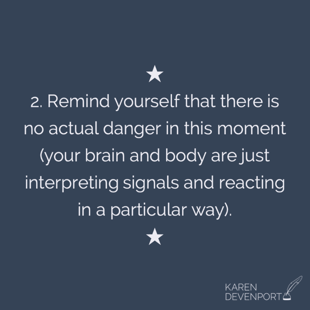 Light text on a dark background that reads '2. Remind yourself that there is no actual danger in this moment (your brain and body are just interpreting signals and reacting in a particular way).'